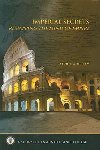 Cover image for Imperial Secrets: Remapping the Mind of Empire