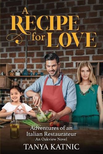 Cover image for A Recipe for Love: Adventures of an Italian Restaurateur