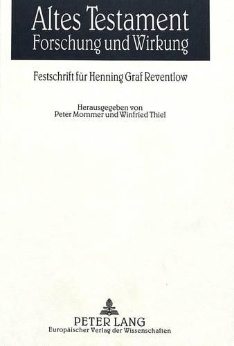 Altes Testament - Forschung Und Wirkung: Festschrift Fuer Henning Graf Reventlow