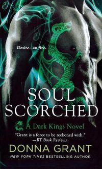 Cover image for Soul Scorched: A Dark Kings Novel