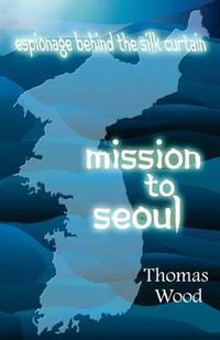 Cover image for Mission to Seoul