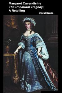 Cover image for Margaret Cavendish's The Unnatural Tragedy