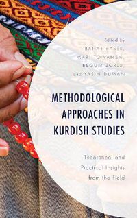 Cover image for Methodological Approaches in Kurdish Studies: Theoretical and Practical Insights from the Field