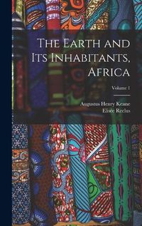 Cover image for The Earth and Its Inhabitants, Africa; Volume 1