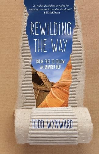 Cover image for Rewilding the Way: Break Free to Follow an Untamed God