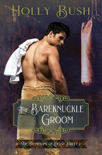 Cover image for The Bareknuckle Groom: The Thompsons of Locust Street