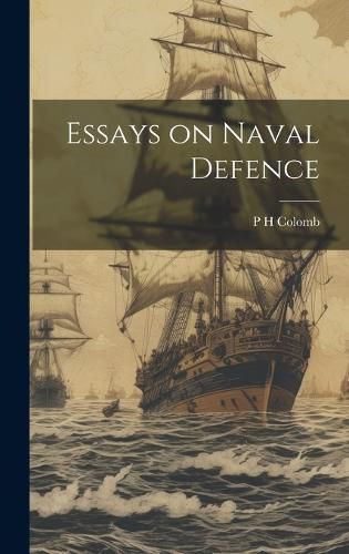 Essays on Naval Defence