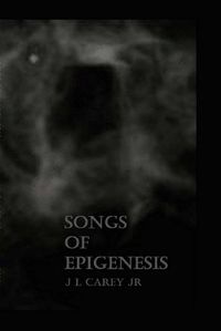 Cover image for Songs of Epigenesis