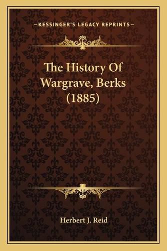 The History of Wargrave, Berks (1885)