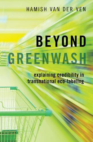 Cover image for Beyond Greenwash: Explaining Credibility in Transnational Eco-Labeling