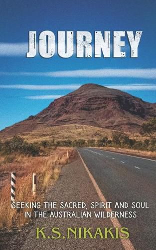 Journey: Seeking the Sacred, Spirit and Soul in the Australian Wilderness