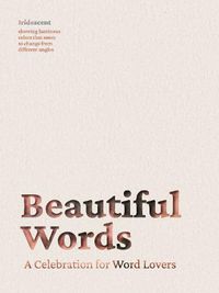 Cover image for Beautiful Words: A Celebration for Word Lovers