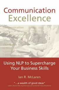 Cover image for Communication Excellence: Using NLP to Supercharge Your Business Skills