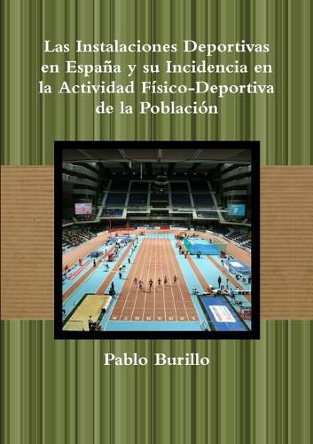 Cover image for Las Instalaciones Deportivas en Espana y su Incidencia en la actividad fisico-deportiva de la poblacion