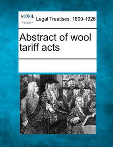 Cover image for Abstract of Wool Tariff Acts
