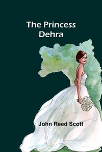 Cover image for The Princess Dehra