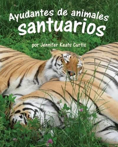 Cover image for Ayudantes de Animales: Santuarios (Animal Helpers: Sanctuaries)