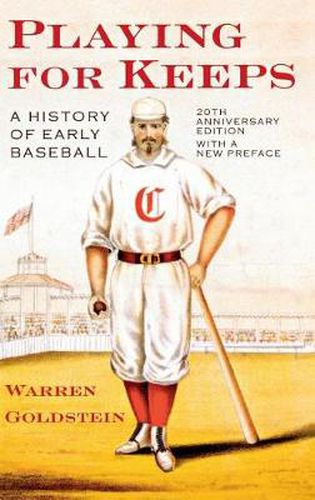 Cover image for Playing for Keeps: A History of Early Baseball