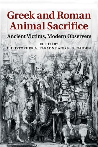 Cover image for Greek and Roman Animal Sacrifice: Ancient Victims, Modern Observers