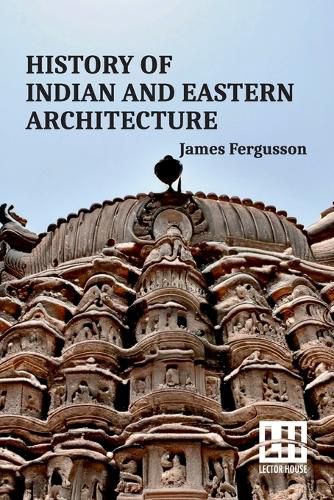 Cover image for History Of Indian And Eastern Architecture