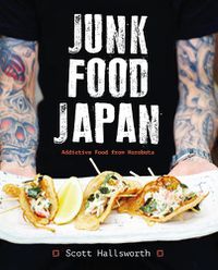 Cover image for Junk Food Japan: Addictive Food from Kurobuta