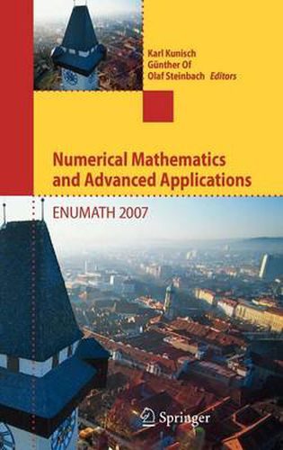 Cover image for Numerical Mathematics and Advanced Applications: Proceedings of ENUMATH 2007, the 7th European Conference on Numerical Mathematics and Advanced Applications, Graz, Austria, September 2007