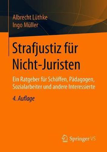 Cover image for Strafjustiz Fur Nicht-Juristen: Ein Ratgeber Fur Schoeffen, Padagogen, Sozialarbeiter Und Andere Interessierte