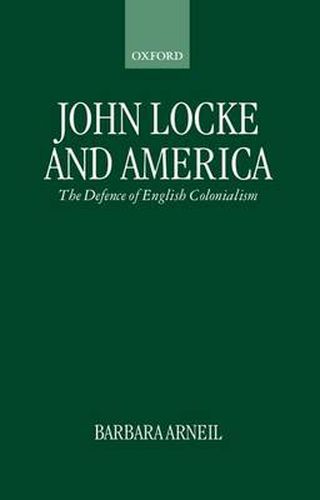 Cover image for John Locke and America: The Defence of English Colonialism