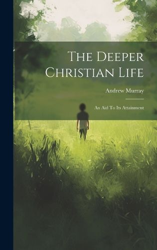 Cover image for The Deeper Christian Life