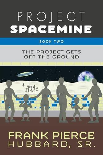 Cover image for Project Spacemine: The Project Gets Off The Ground