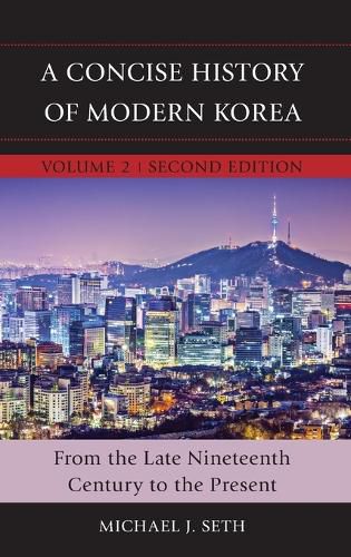 A Concise History of Modern Korea: From the Late Nineteenth Century to the Present