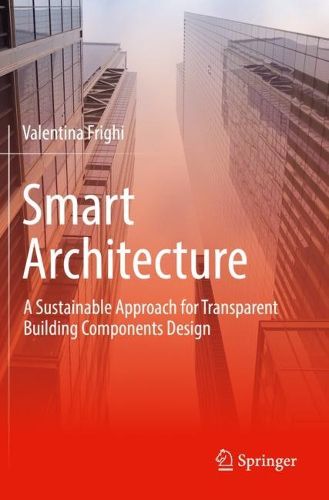 Cover image for Smart Architecture - A Sustainable Approach for Transparent Building Components Design
