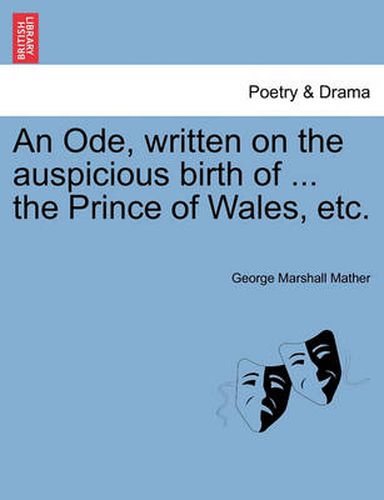 Cover image for An Ode, Written on the Auspicious Birth of ... the Prince of Wales, Etc.