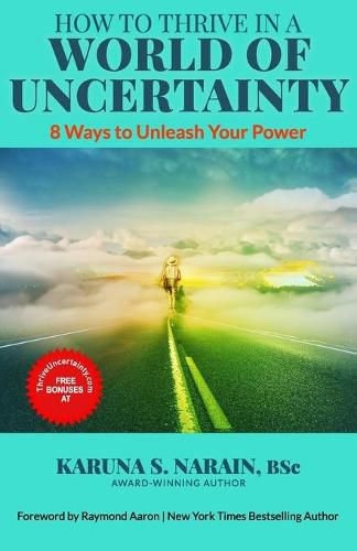 Cover image for How to Thrive in a World of Uncertainty: 8 Ways to Unleash Your Power