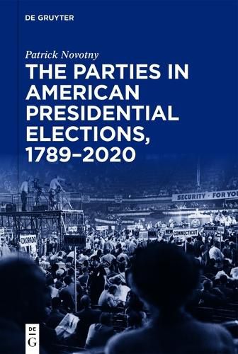 Cover image for The Parties in American Presidential Elections, 1789-2020
