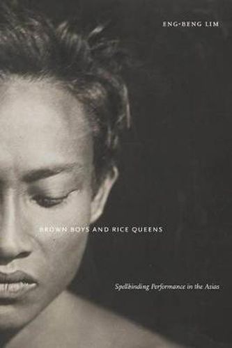 Cover image for Brown Boys and Rice Queens: Spellbinding Performance in the Asias