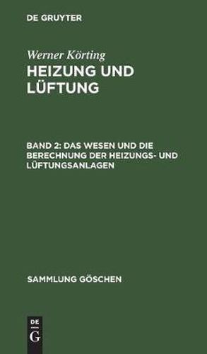 Cover image for Das Wesen und die Berechnung der Heizungs- und Luftungsanlagen