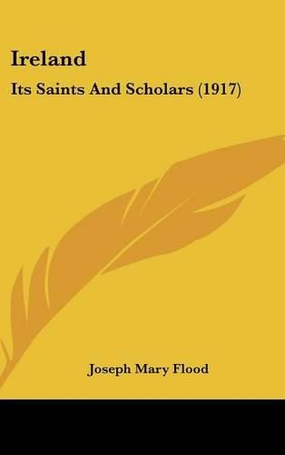 Ireland: Its Saints and Scholars (1917)