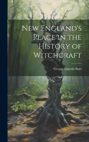 New England's Place in the History of Witchcraft