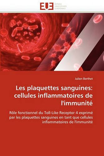 Cover image for Les Plaquettes Sanguines: Cellules Inflammatoires de L'Immunit