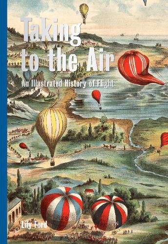 Cover image for Taking to the Air: An Illustrated History of Flight