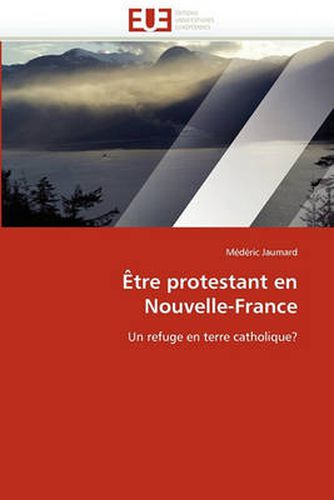 Cover image for Tre Protestant En Nouvelle-France