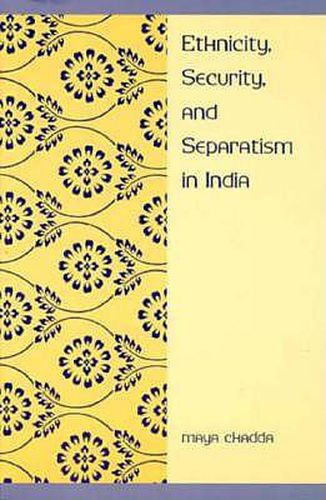 Cover image for Ethnicity, Security and Separatism in India