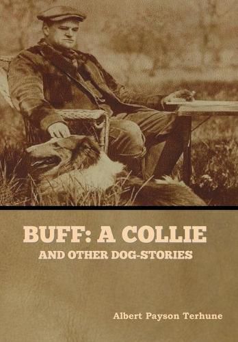 Cover image for Buff: A Collie, and Other Dog-Stories