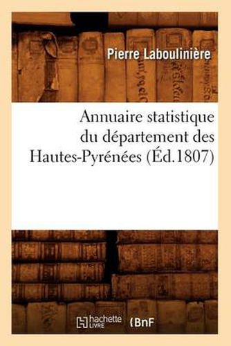 Annuaire Statistique Du Departement Des Hautes-Pyrenees (Ed.1807)