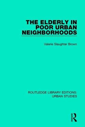 Cover image for The Elderly in Poor Urban Neighborhoods