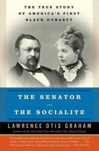 Cover image for The Senator and the Socialite: The True Story of America's First Black Dynasty