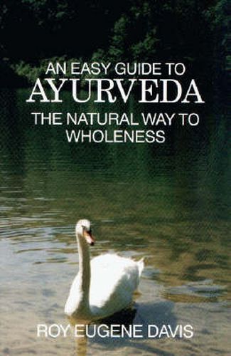 Easy Guide to Ayurveda: The Natural Way to Wholeness