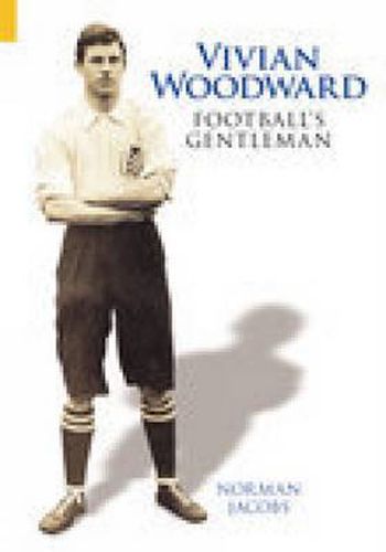 Cover image for Vivian Woodward: Football's Gentleman