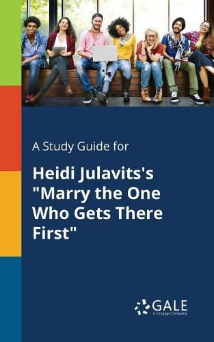 A Study Guide for Heidi Julavits's Marry the One Who Gets There First